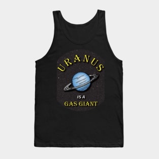 Uranus is a Gas Giant Tank Top